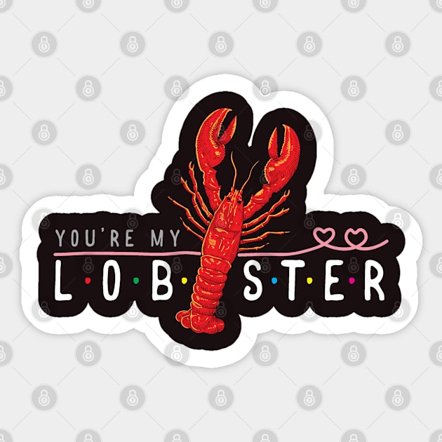 You're My Lobster- Friendship Gift Idea. Sticker by meowstudio